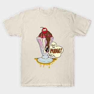 What The Fudge?! T-Shirt